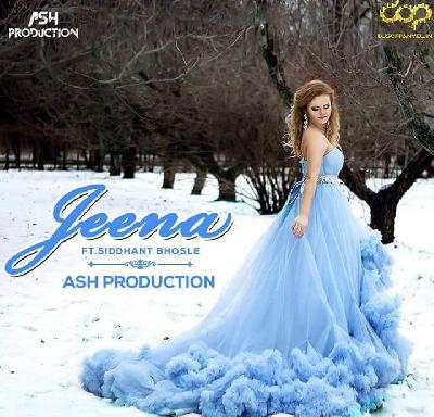 Jeena Ft. (Siddhant Bhosle) – Ash Production Remix